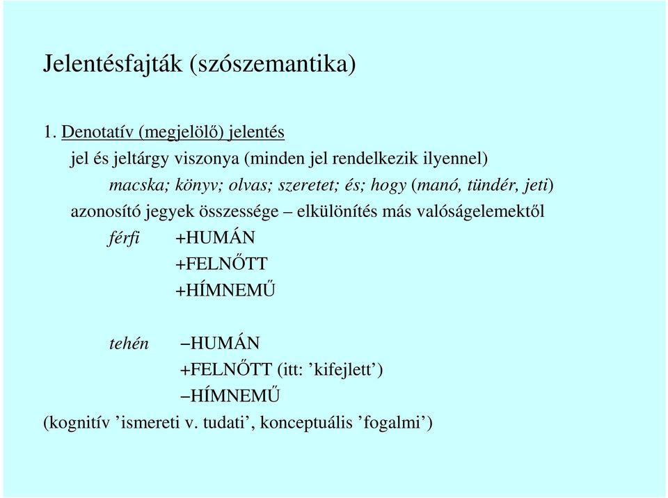 macska; könyv; olvas; szeretet; és; hogy (manó, tündér, jeti) azonosító jegyek összessége