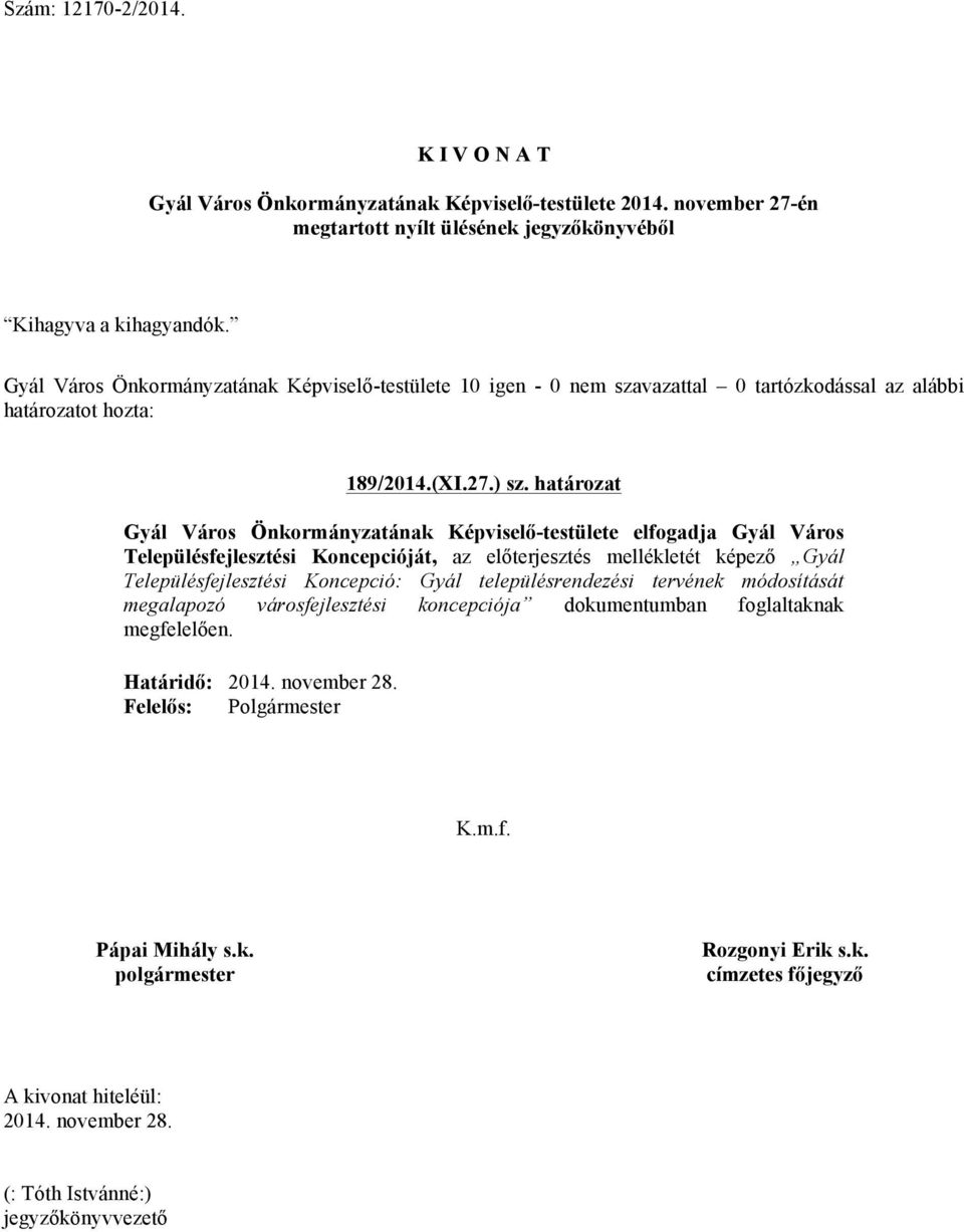 határozat Gyál Város Önkormányzatának Képviselő-testülete elfogadja Gyál Város Településfejlesztési