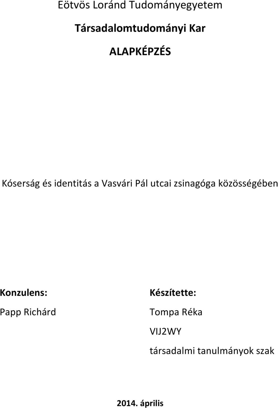 zsinagóga közösségében Konzulens: Papp Richárd