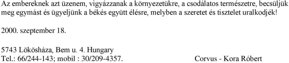 melyben a szeretet és tisztelet uralkodjék! 2000. szeptember 18.
