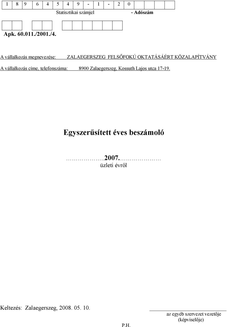 címe, telefonszáma: 8900 Zalaegerszeg, Kossuth Lajos utca 17-19.