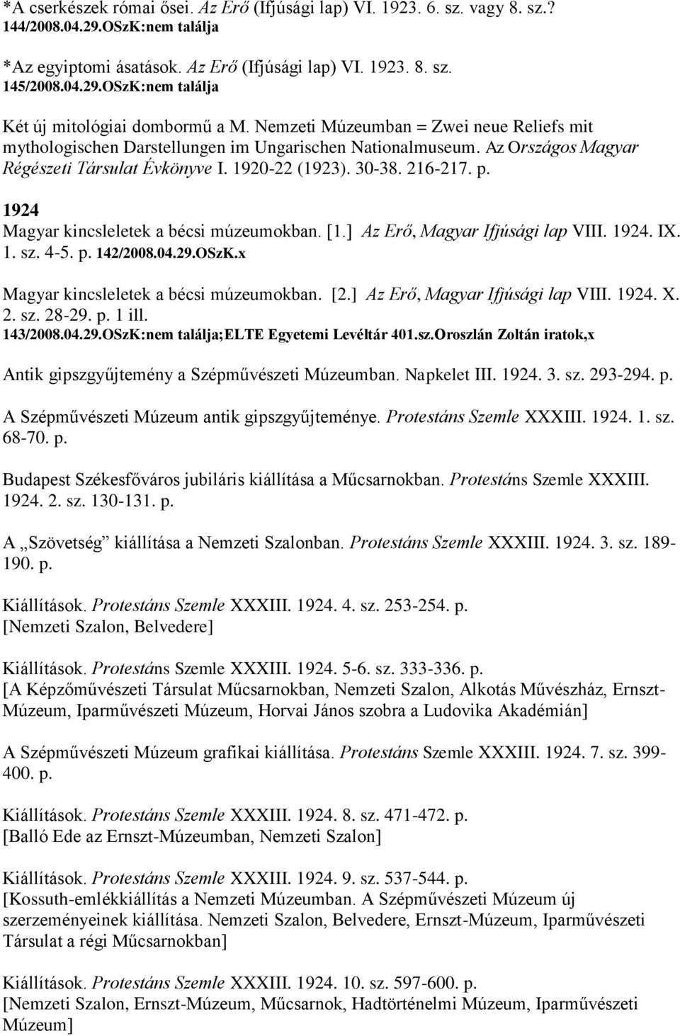 1924 Magyar kincsleletek a bécsi múzeumokban. [1.] Az Erő, Magyar Ifjúsági lap VIII. 1924. IX. 1. sz. 4-5. p. 142/2008.04.29.OSzK.x Magyar kincsleletek a bécsi múzeumokban. [2.