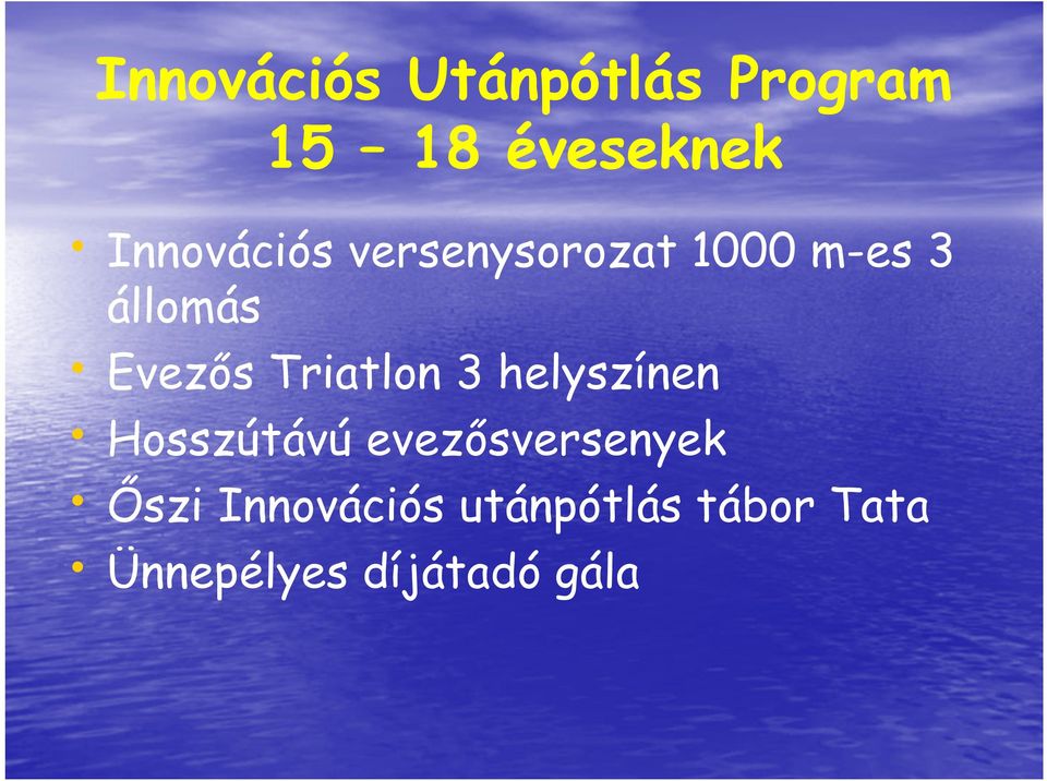 Triatlon 3 helyszínen Hosszútávú evezősversenyek