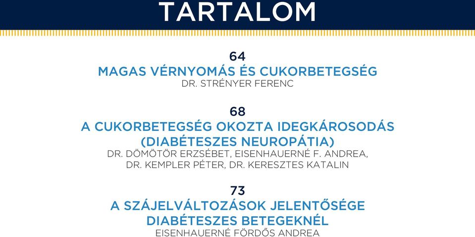 neuropátia) Dr. Dömötör Erzsébet, Eisenhauerné F. Andrea, dr.