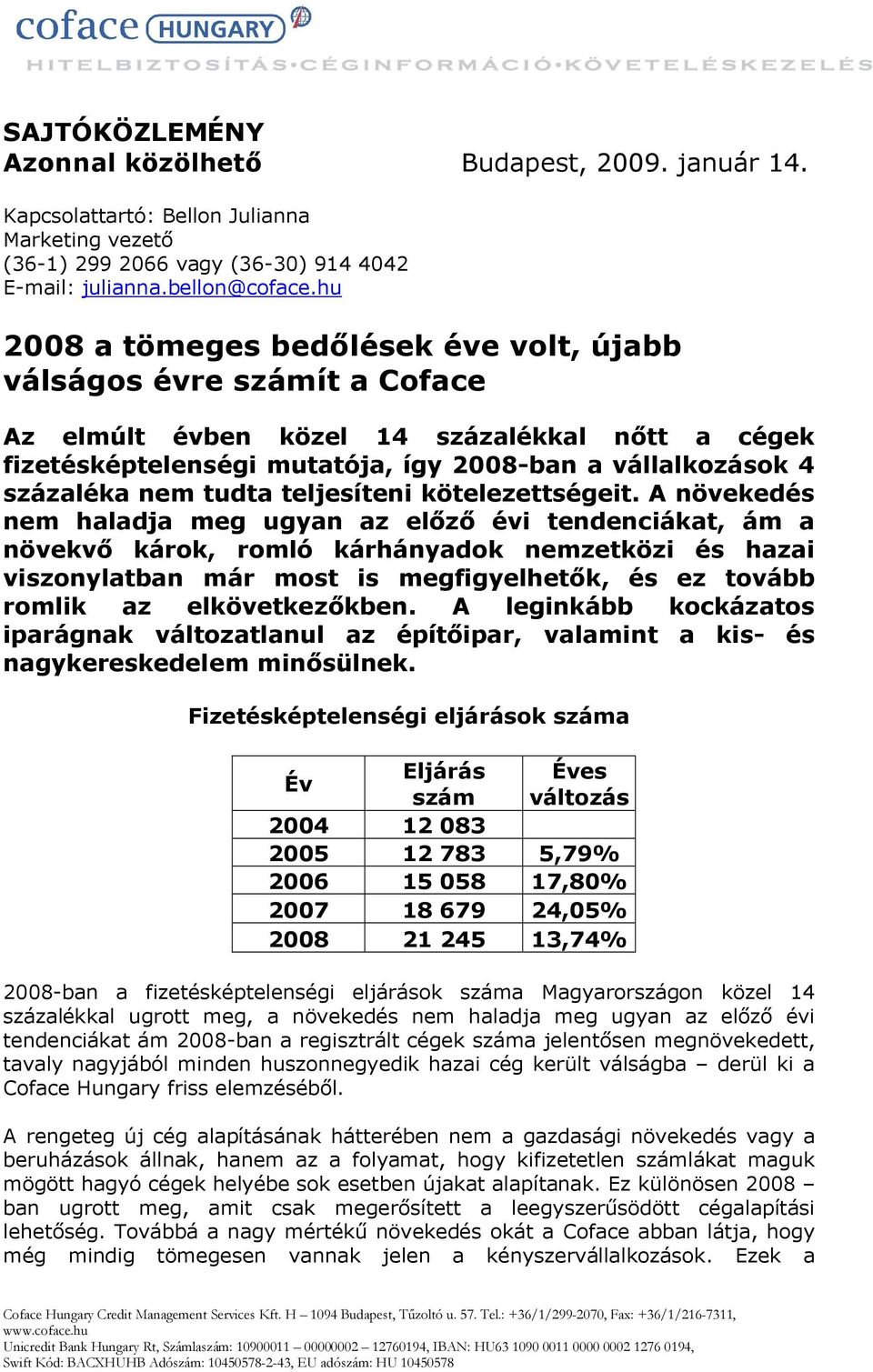 teljesíteni kötelezettségeit.