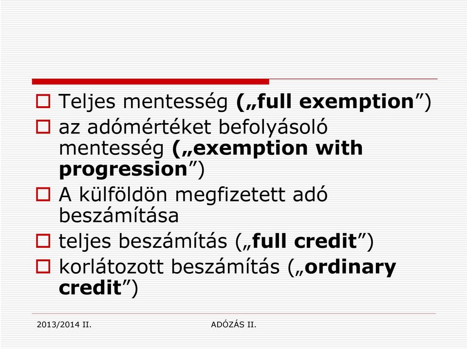 külföldön megfizetett adó beszámítása teljes beszámítás (