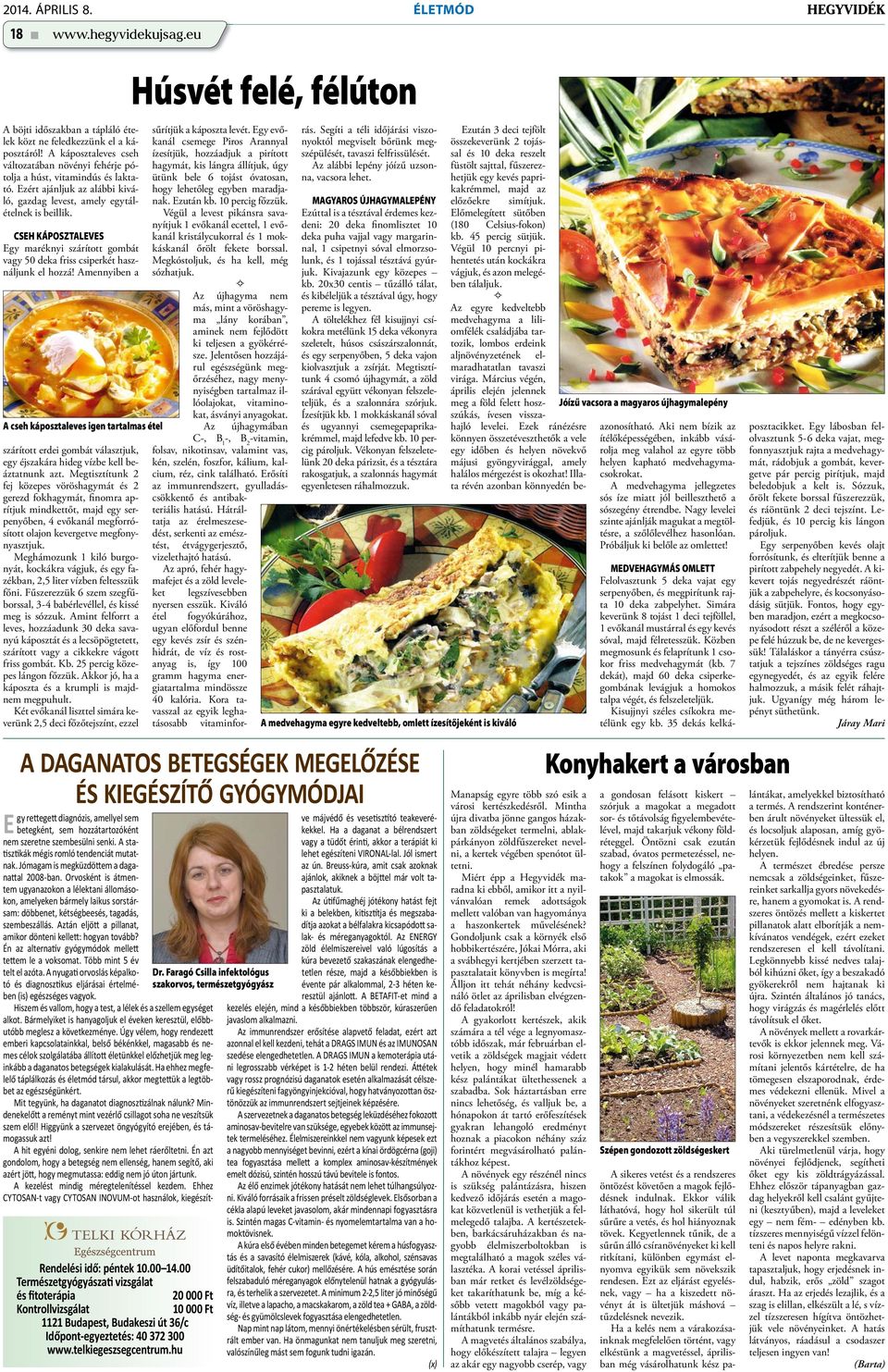 CSEH KÁPOSZTALEVES Egy maréknyi szárított gombát vagy 50 deka friss csiperkét használjunk el hozzá!