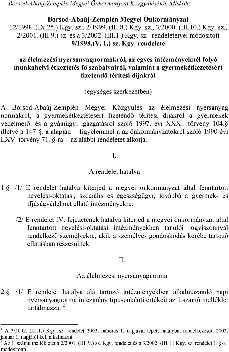 sz. 1 rendeleteivel módosított 9/1998.(V. 1.) sz. Kgy.