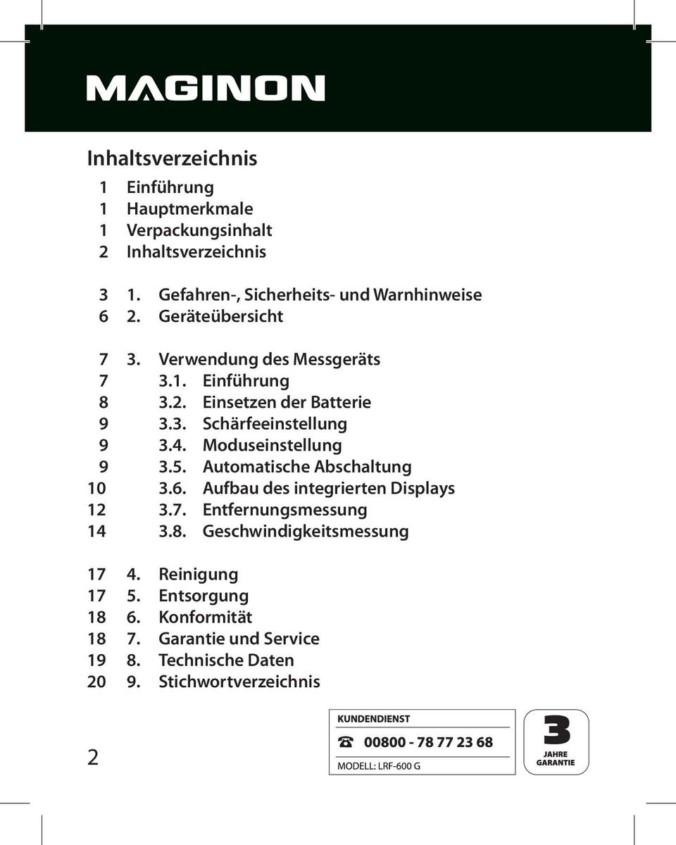 3. Schärfeeinstellung 9 3.4. Moduseinstellung 9 3.5. Automatische Abschaltung 10 3.6. Aufbau des integrierten Displays 12 3.7.