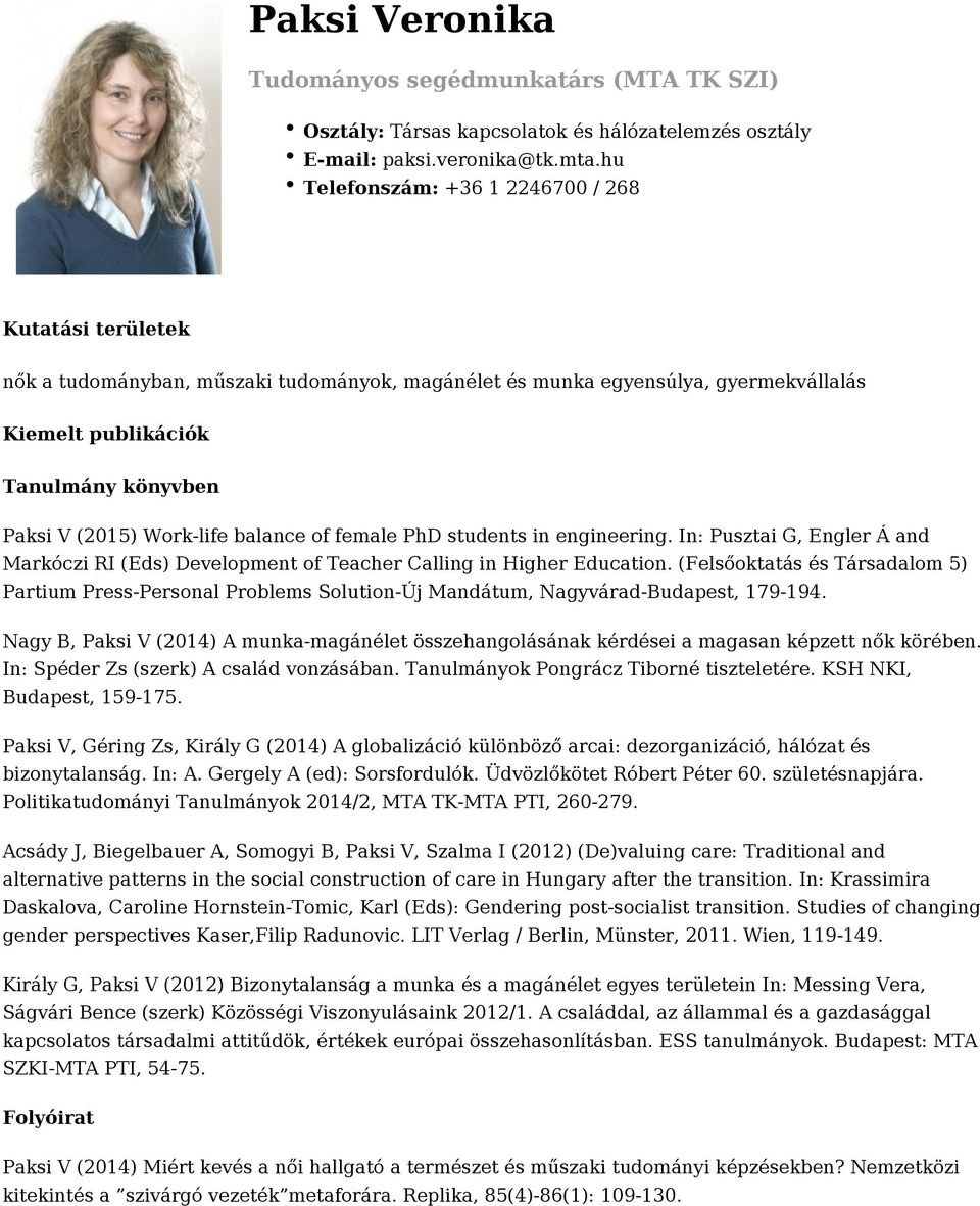 Work-life balance of female PhD students in engineering. In: Pusztai G, Engler Á and Markóczi RI (Eds) Development of Teacher Calling in Higher Education.