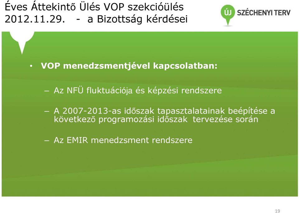 fluktuációja és képzési rendszere A 2007-2013-as időszak