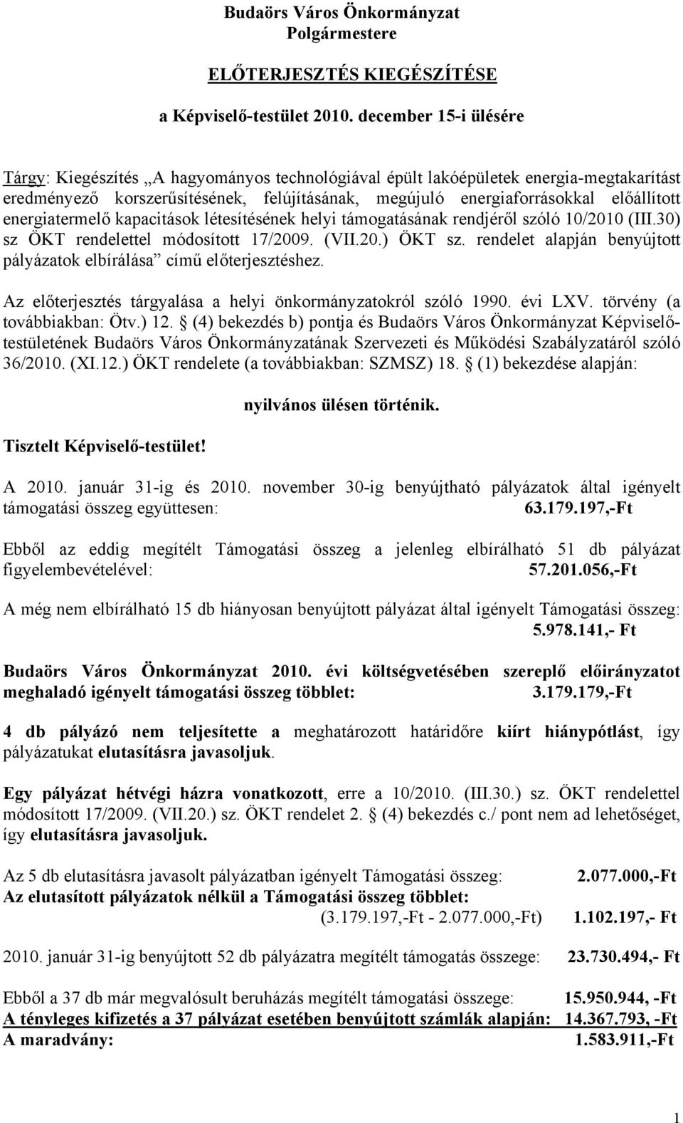 kapacitások létesítésének helyi támogatásának rendjéről szóló 10/2010 (III.30) sz ÖKT rendelettel módosított 17/2009. (VII.20.) ÖKT sz.