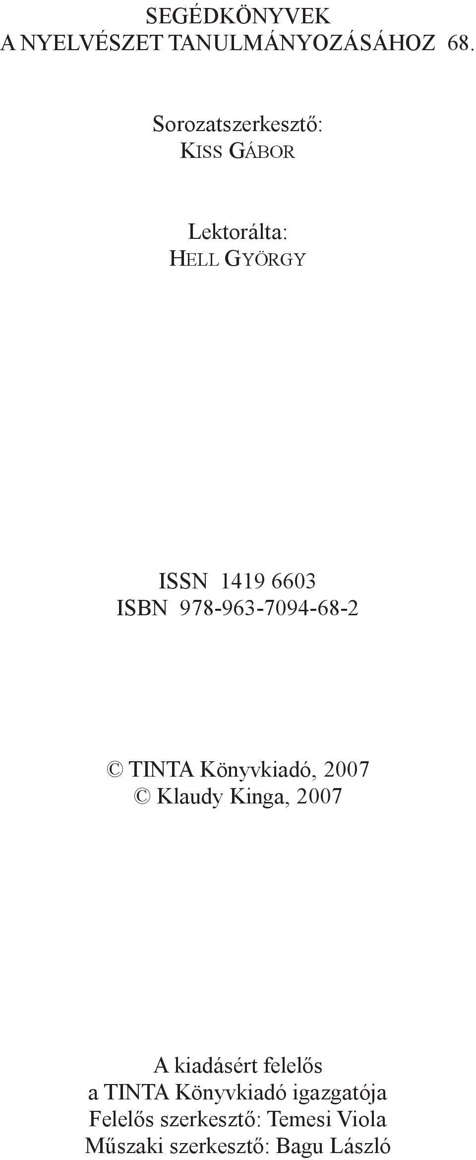 978-963-7094-68-2 TINTA Könyvkiadó, 2007 Klaudy Kinga, 2007 A kiadásért