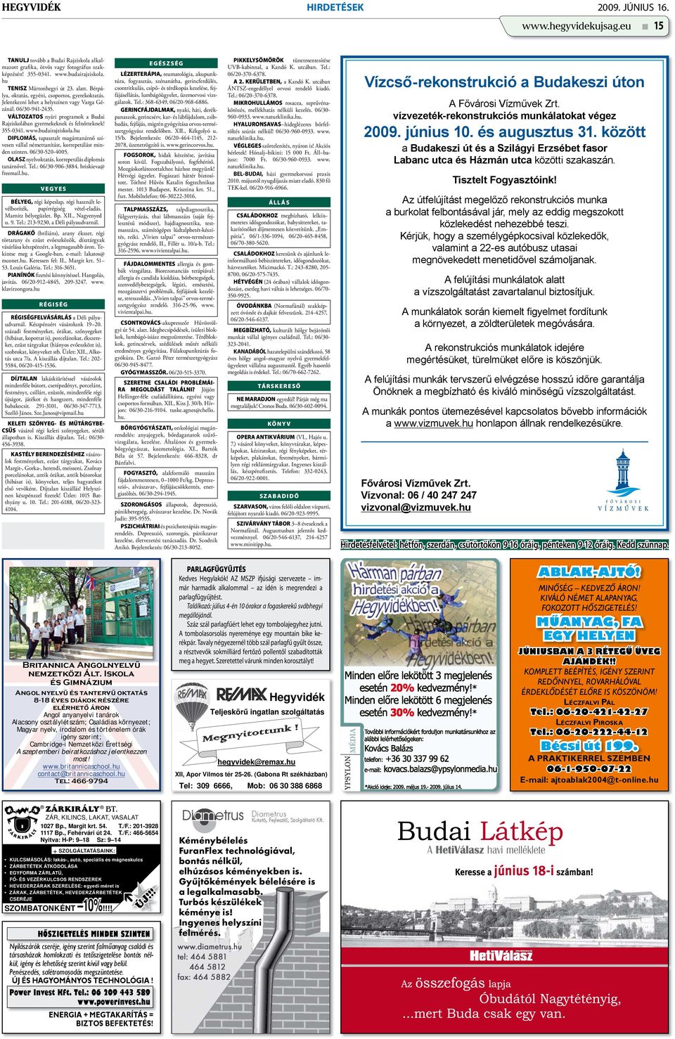 VÁLTOZATOS nyári programok a Budai Rajziskolában gyermekeknek és felnőtteknek! 355-0341. www.budairajziskola.