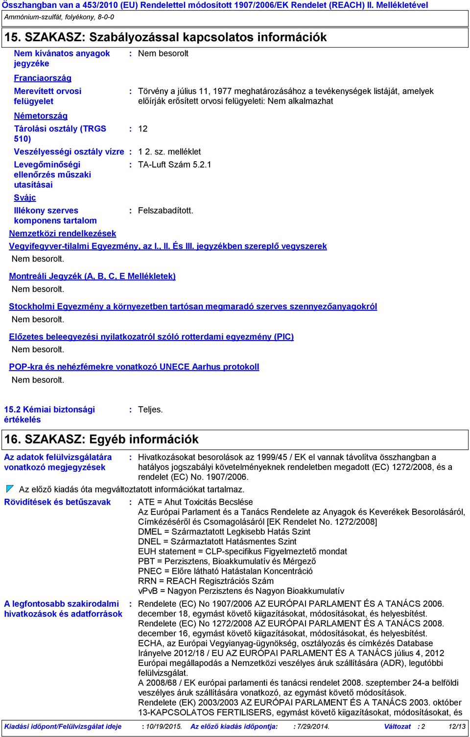 előírják erősített orvosi felügyeleti Nem alkalmazhat 12 1 2. sz. melléklet TALuft Szám 5.2.1 Felszabadított. Vegyifegyvertilalmi Egyezmény, az I., II. És III.