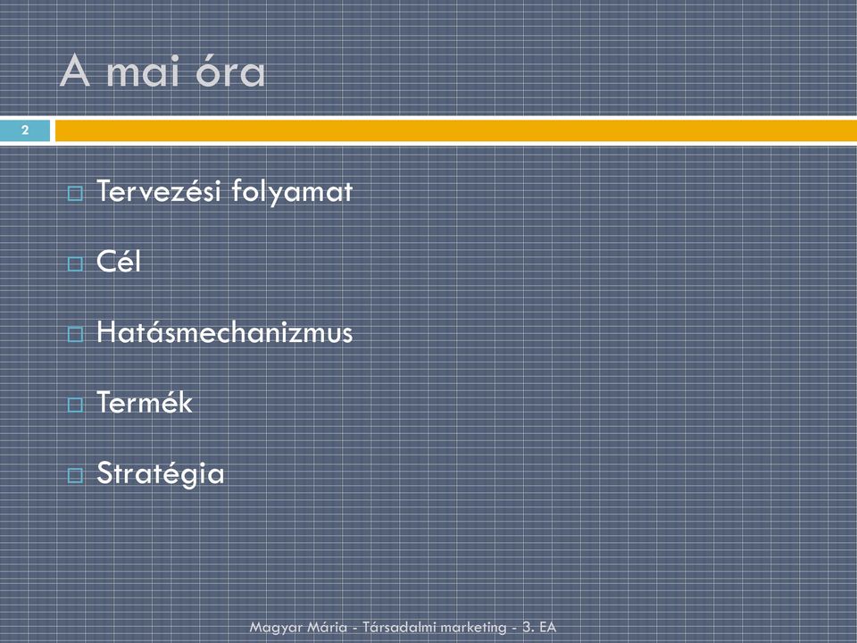 folyamat Cél