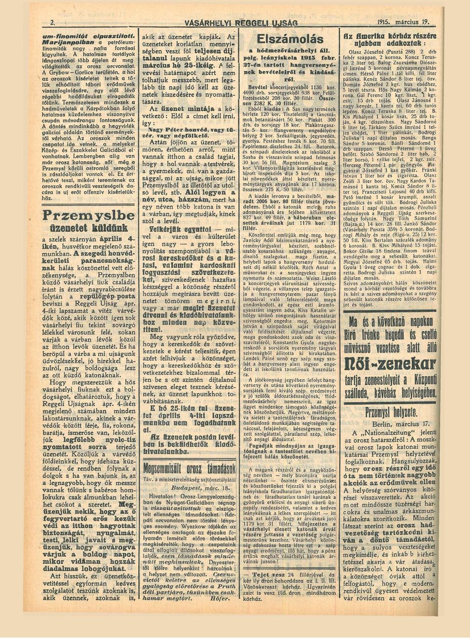 A Grybow Gorlice területén, h o l z oroszok kísérletet tellek tő lük elhódított tábori erődmüvek visszfogllásár, egy elől lévő régebbi hdállásukt elrgdták tőlünk.