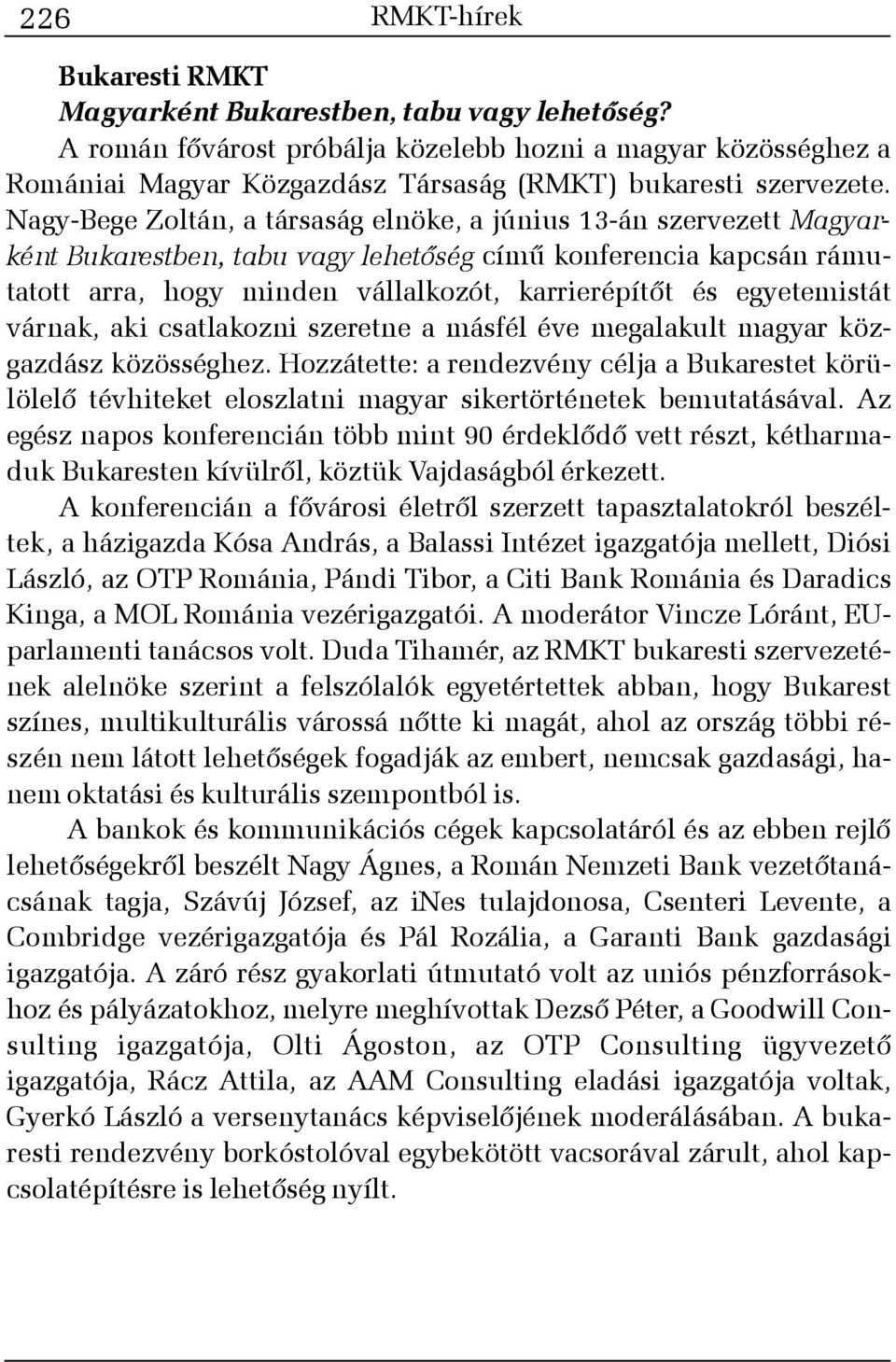 egyetemistát várnak, aki csatlakozni szeretne a másfél éve megalakult magyar közgazdász közösséghez.