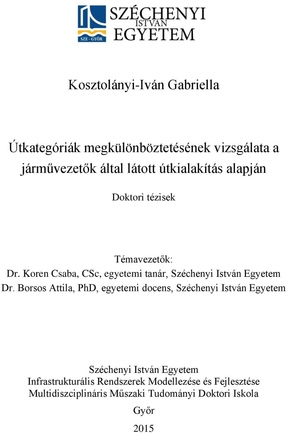 Koren Csaba, CSc, egyetemi tanár, Széchenyi István Egyetem Dr.