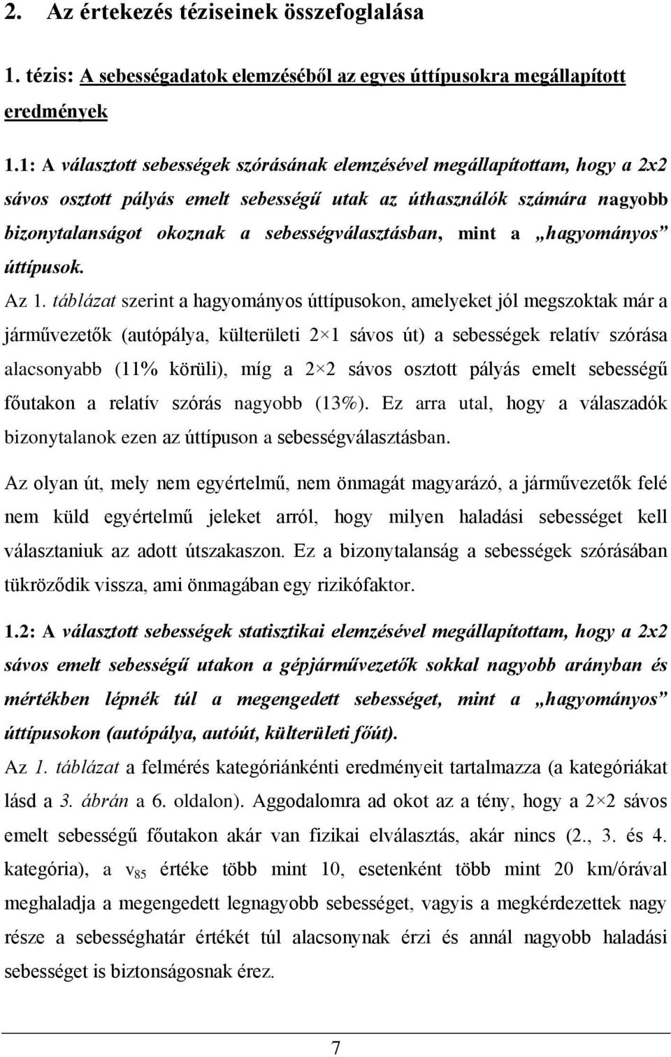 mint a hagyományos úttípusok. Az 1.
