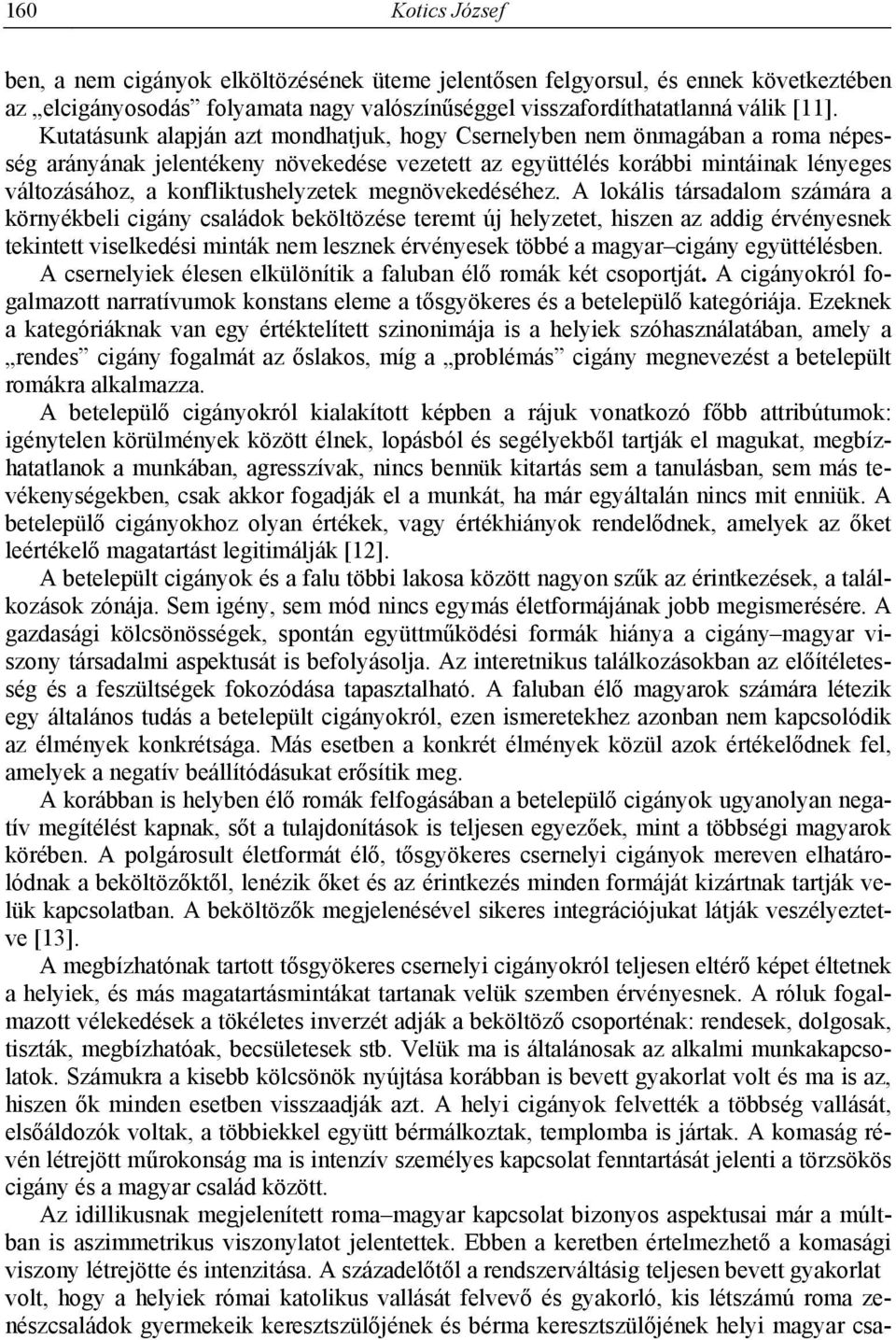 konfliktushelyzetek megnövekedéséhez.