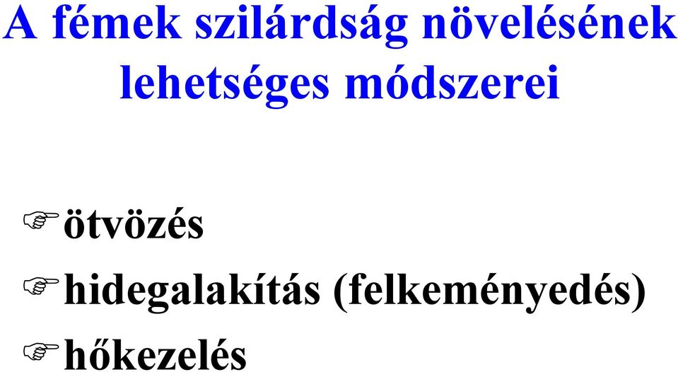 módszerei ötvözés