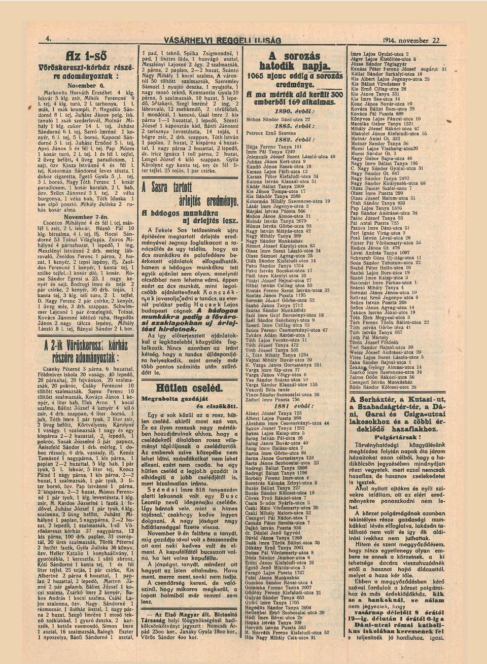 tej, Srró Imréné 1 ke nyér, 6 1. tej, 5 I. borsó, Kpocsi Sán dorné 5 1. tej, Juhász Ernőné 5 1. tej, pró János 5 fél 1, tej, Pp Mózes 1 kosár turó, 2 1. tej. 1 fél 1.