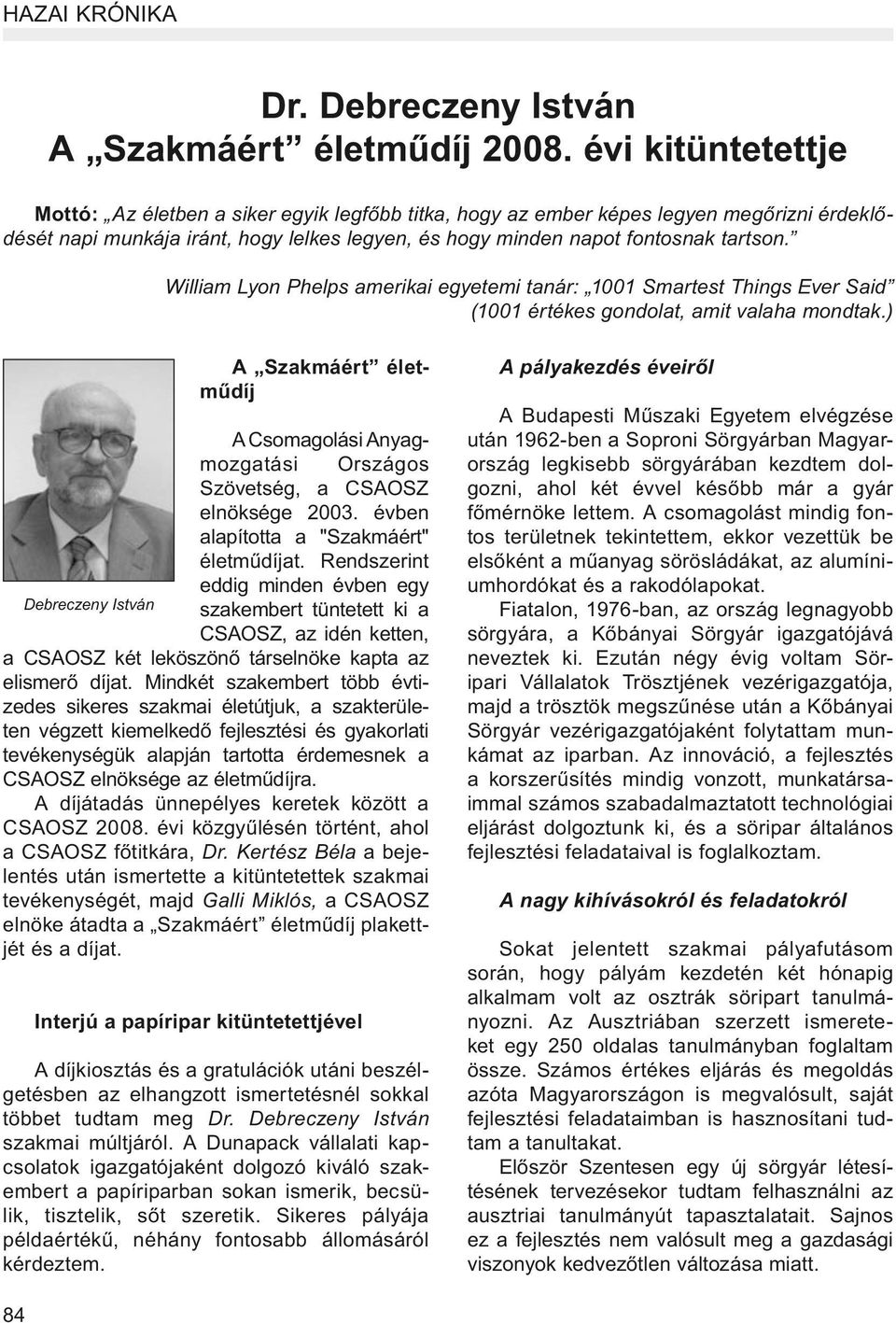 William Lyon Phelps amerikai egyetemi tanár: 1001 Smartest Things Ever Said (1001 értékes gondolat, amit valaha mondtak.