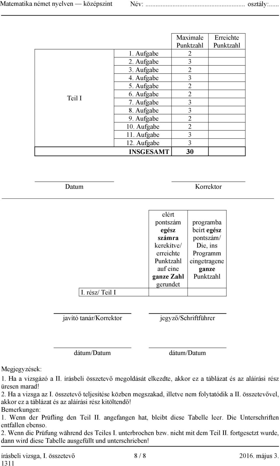 rész/ Teil I elért pontszám egész számra kerekítve/ erreichte Punktzahl auf eine ganze Zahl gerundet programba beírt egész pontszám/ Die, ins Programm eingetragene ganze Punktzahl javító