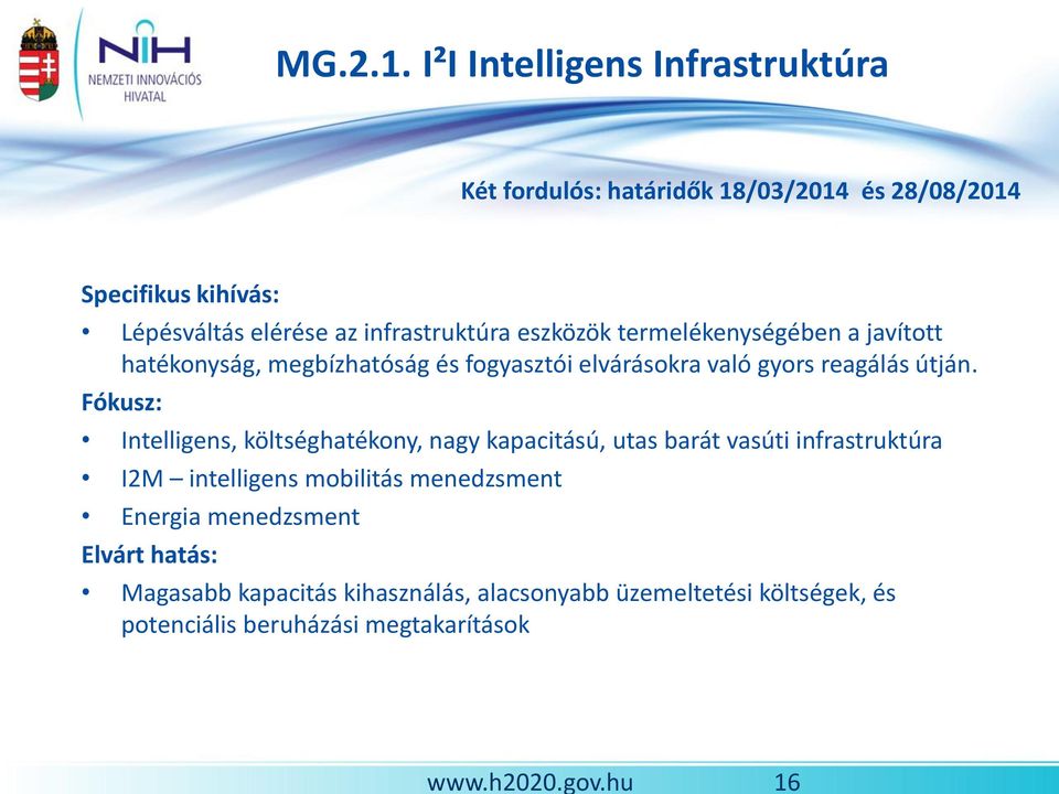 Fókusz: Intelligens, költséghatékony, nagy kapacitású, utas barát vasúti infrastruktúra I2M intelligens mobilitás menedzsment Energia