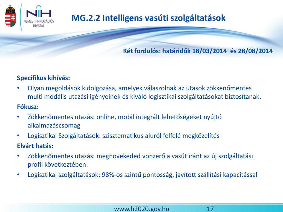 utasok zökkenőmentes multi modális utazási igényeinek és kiváló logisztikai szolgáltatásokat biztosítanak.