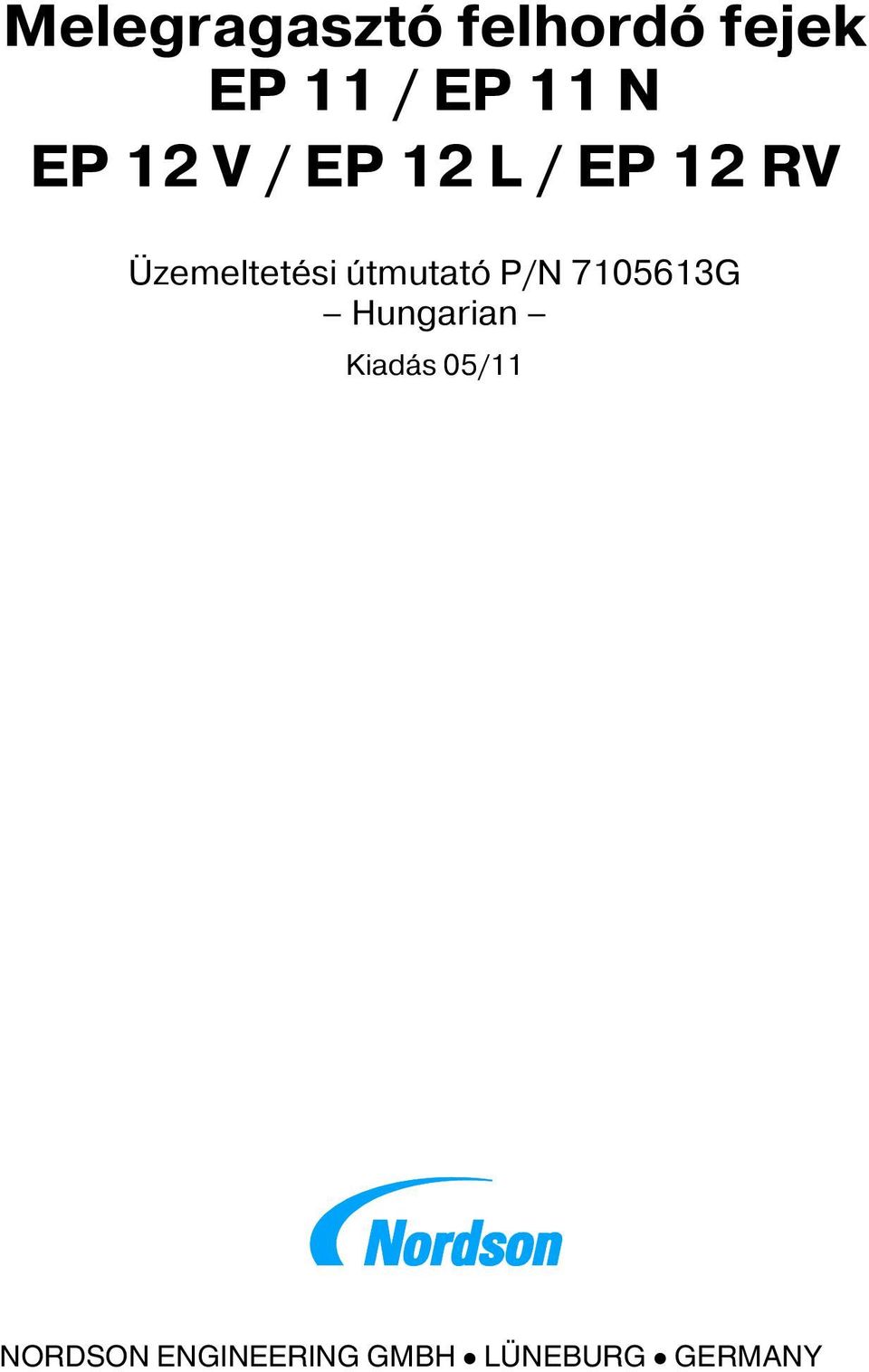Üzemeltetési útmutató Hungarian Kiadás