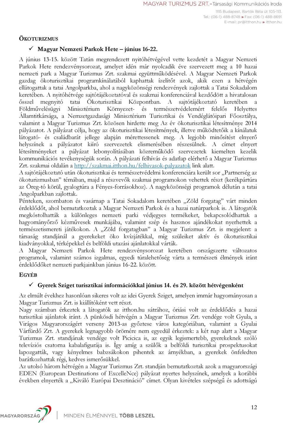 szakmai együttműködésével.
