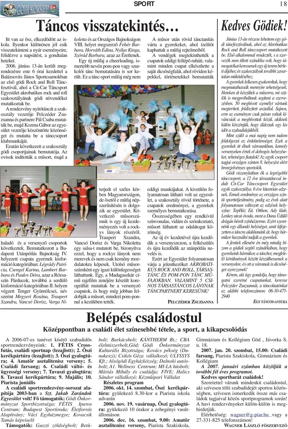 szakosztályának gödi növendékei mutatkoztak be.