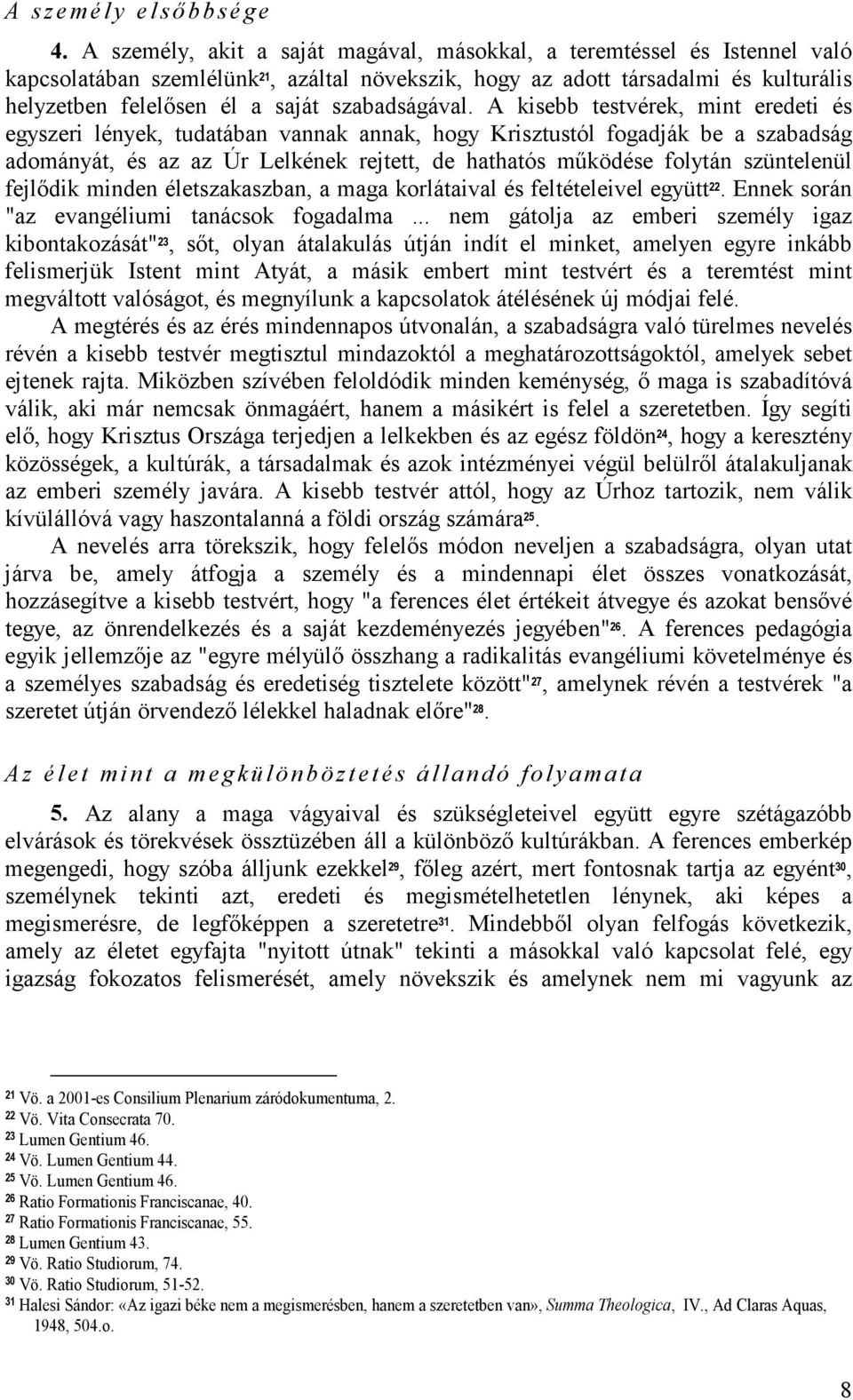 szabadságával.
