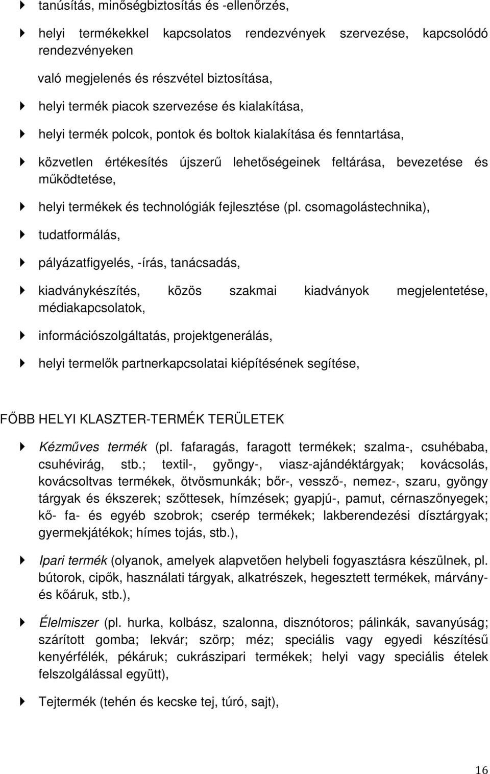 fejlesztése (pl.