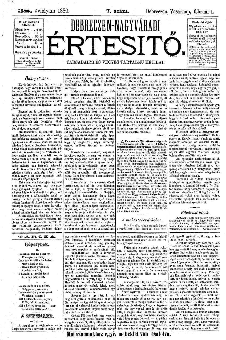 Hirdetési dijak: Négy-hasábos petit sorért 5 kr; többszö- 5 riél 4 kr. Nagyobb és többszöri hirdetésedél agyo kedvező "eíigédméyek tétetek.