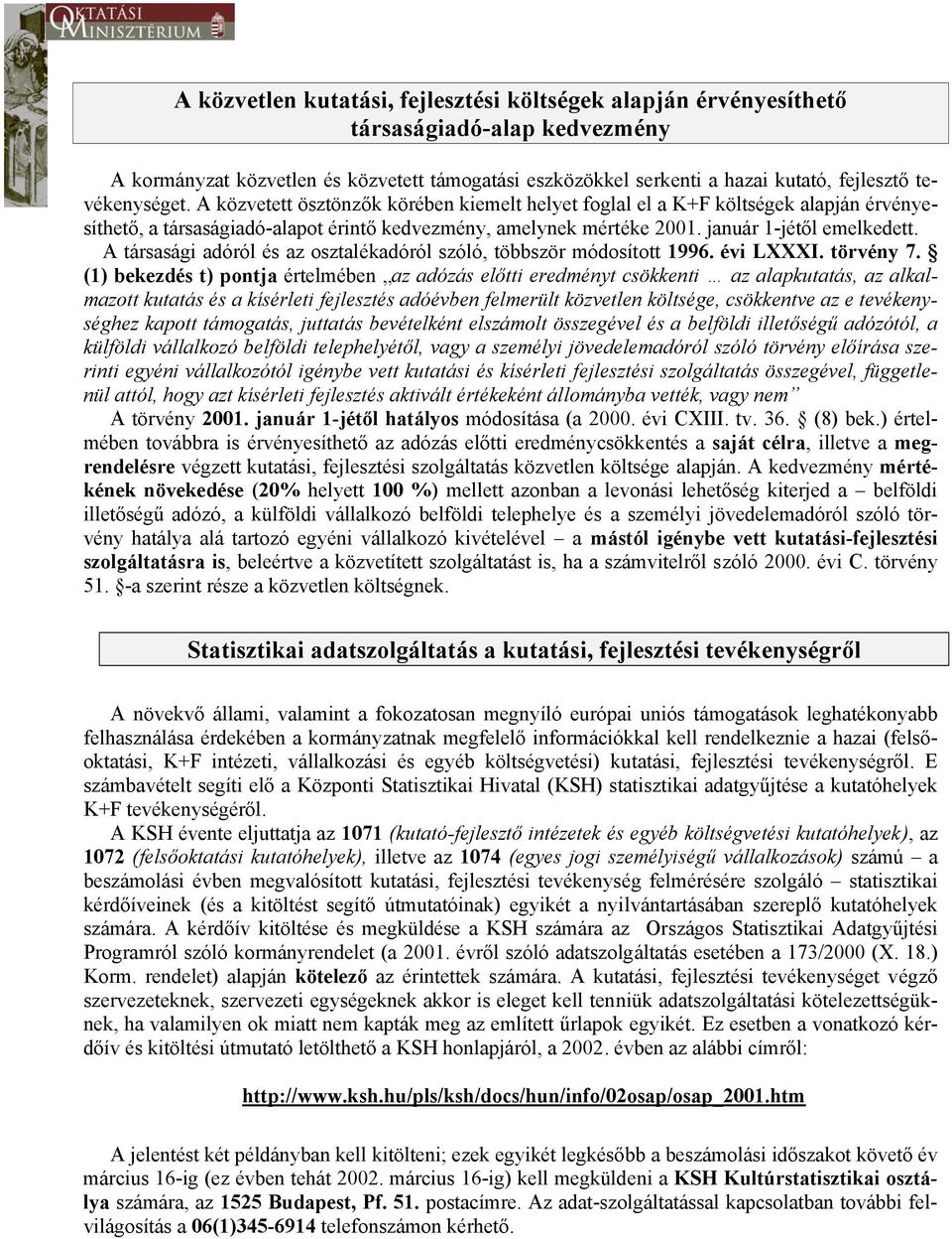 A társasági adóról és az osztalékadóról szóló, többször módosított 1996. évi LXXXI. törvény 7.