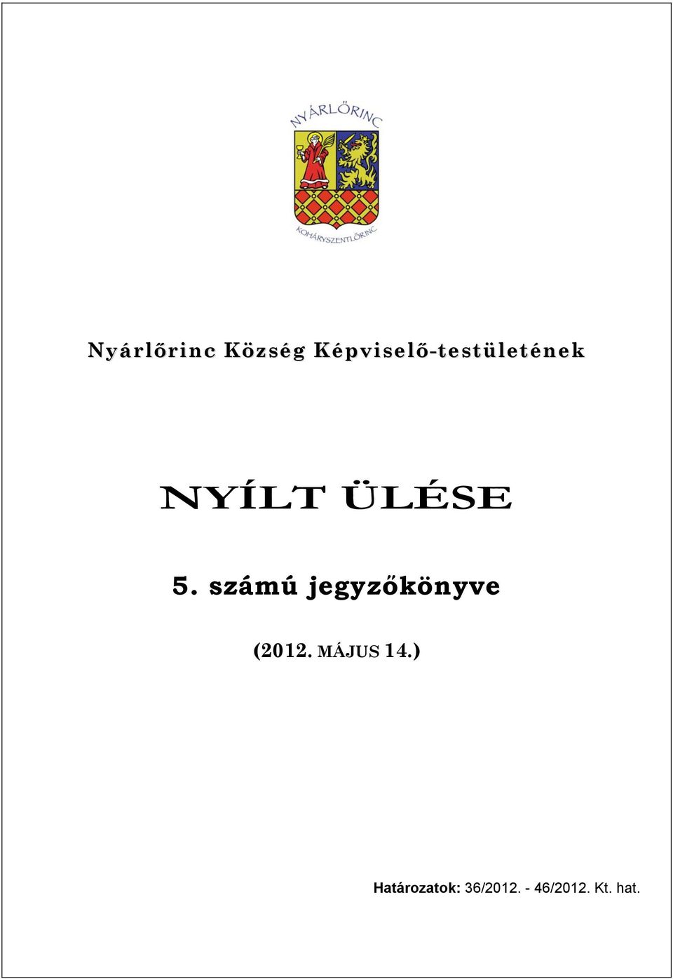 ÜLÉSE 5. számú jegyzőkönyve (2012.