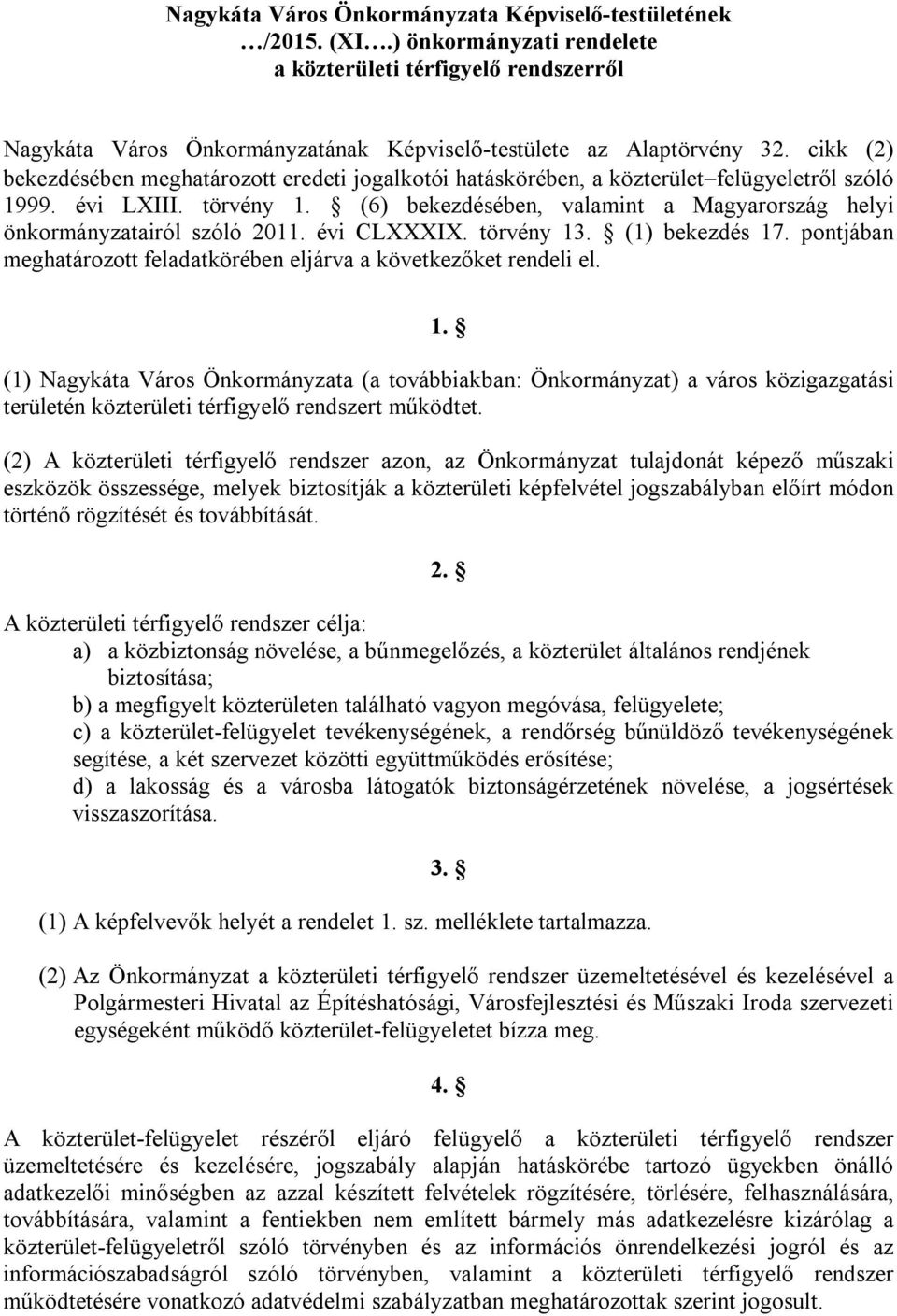 (6) bekezdésében, valamint a Magyarország helyi önkormányzatairól szóló 2011. évi CLXXXIX. törvény 13