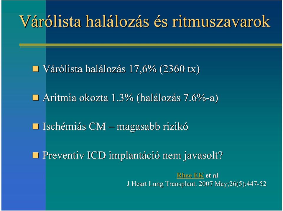6%-a) Ischémi miás s CM magasabb rizikó Preventiv ICD implantáci