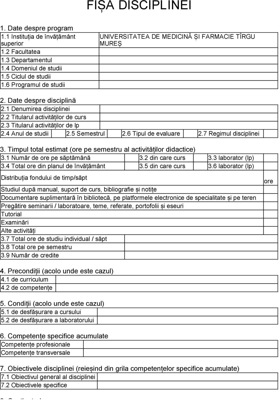 7 Regimul disciplinei Timpul total estimat (ore pe semestru al activităților didactice) 1 Număr de ore pe săptămână din care curs 3 laborator (lp) 4 Total ore din planul de învățământ 5 din care curs