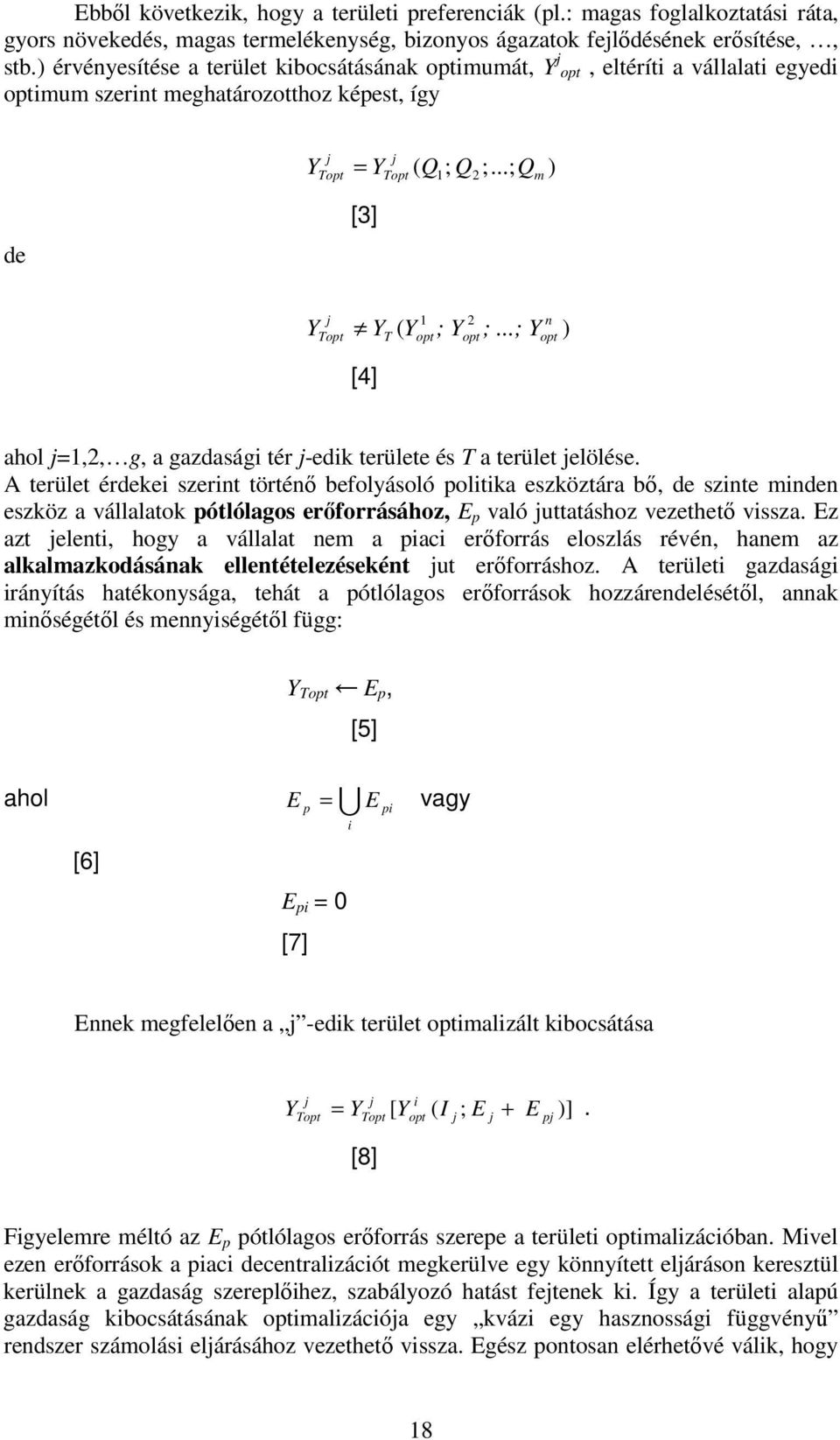 ..; Qm ) de [3] Y Y ( Y j Topt [4] T ; Y ;...; Y 1 2 n opt opt opt ) ahol j=1,2, g, a gazdasági tér j-edik területe és T a terület jelölése.