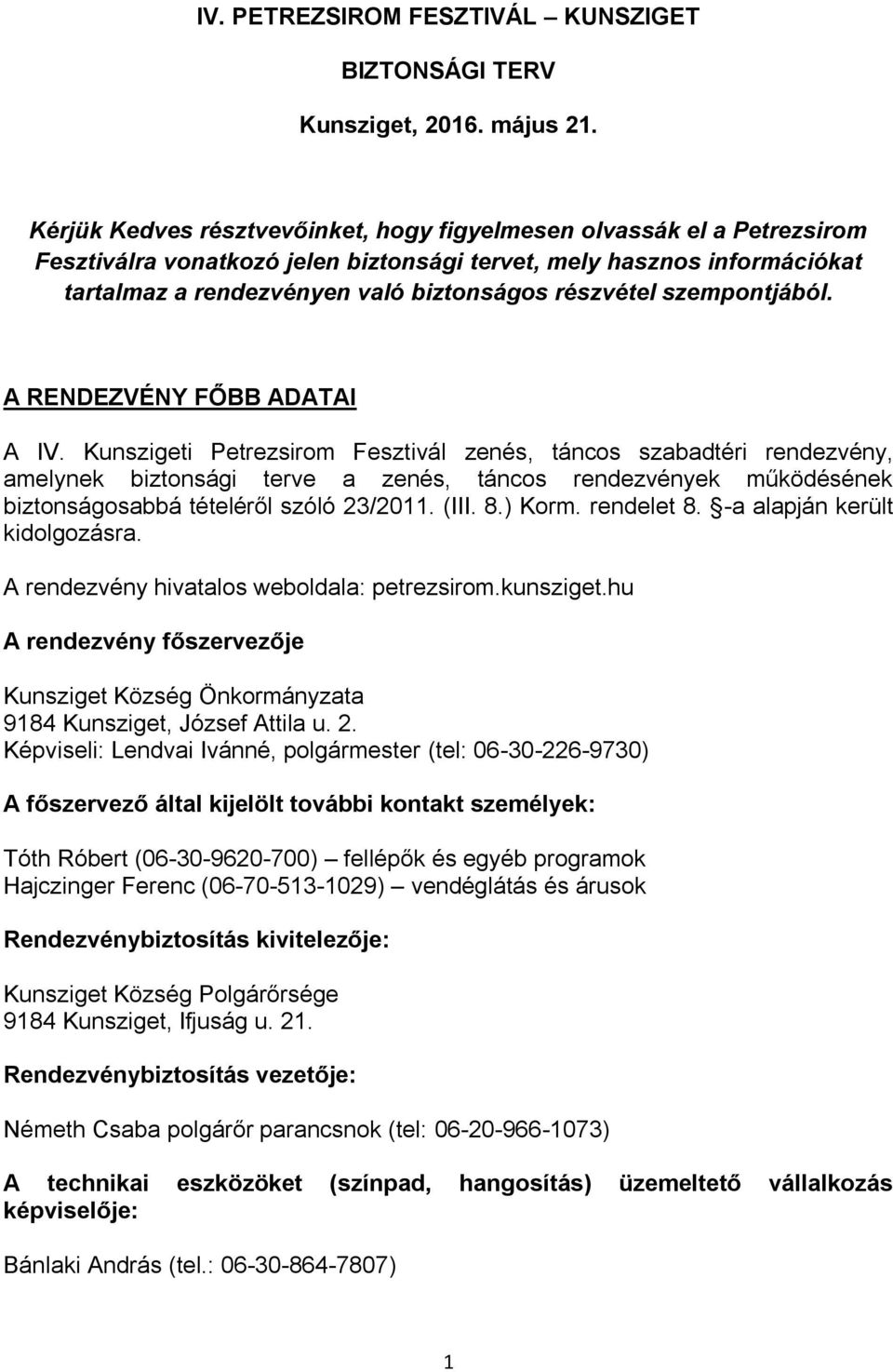szempontjából. A RENDEZVÉNY FŐBB ADATAI A IV.