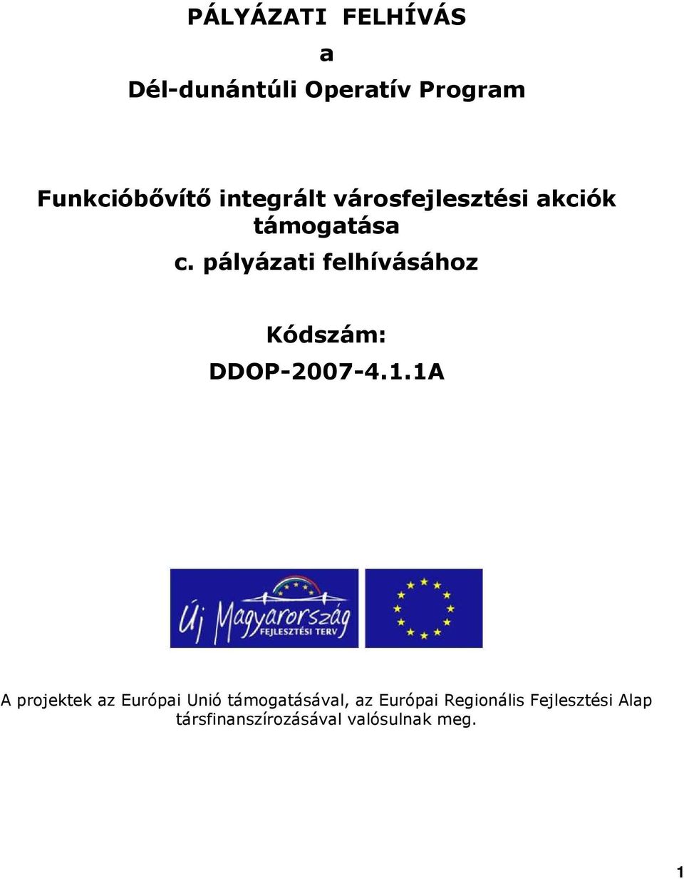 pályázati felhívásáhz Kódszám: DDOP-2007-4.1.