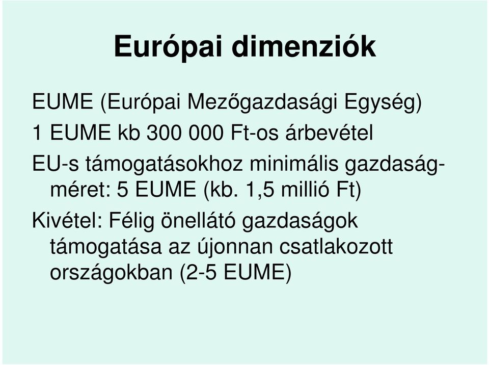 gazdaságméret: 5 EUME (kb.