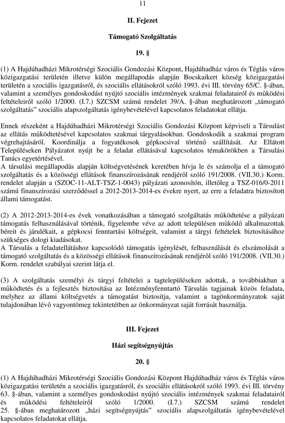 szociális igazgatásról, és szociális ellátásokról szóló 1993. évi III. törvény 65/C.