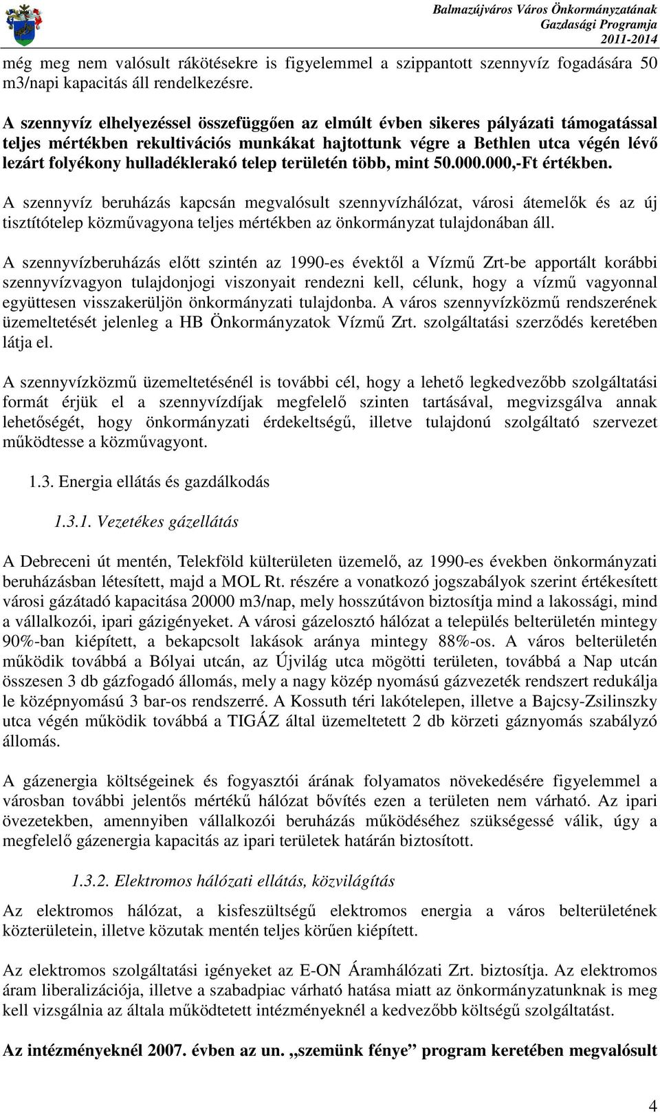 hulladéklerakó telep területén több, mint 50.000.000,-Ft értékben.