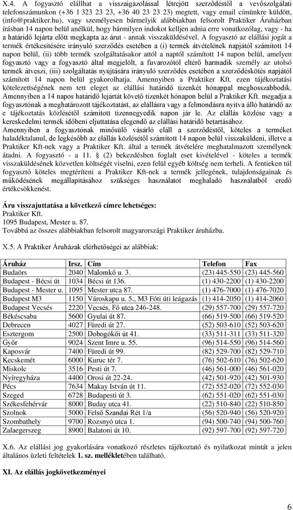 megkapta az árut - annak visszaküldésével.