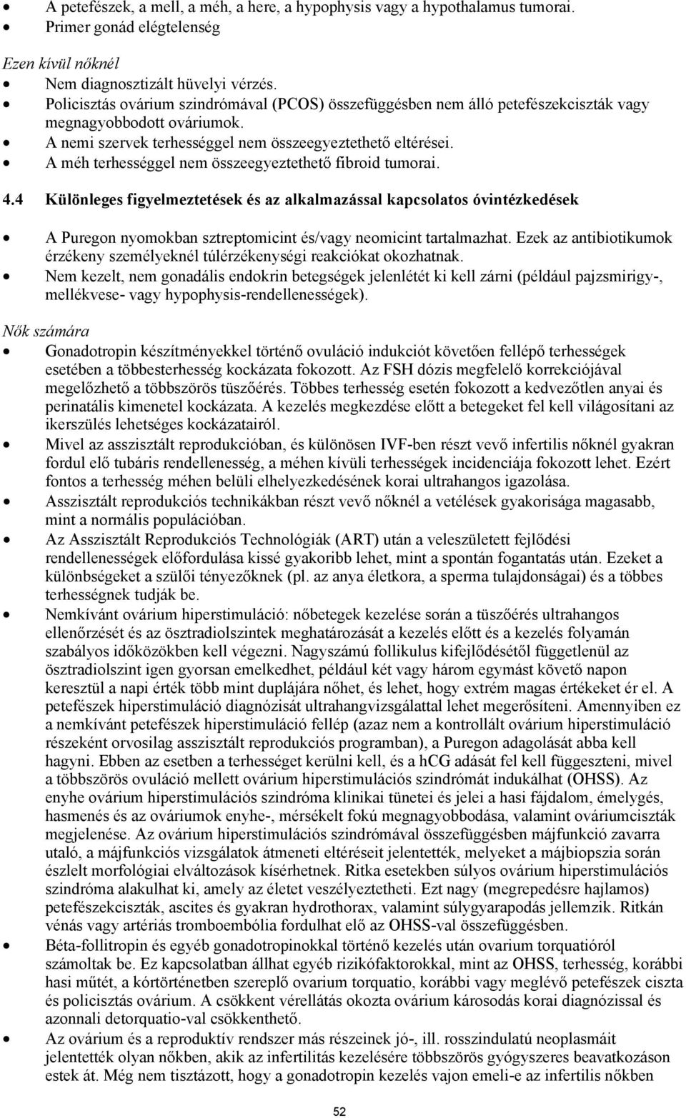 A méh terhességgel nem összeegyeztethető fibroid tumorai. 4.